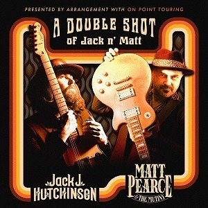 Matt Pearce & The Mutiny and Jack J Hutchinson