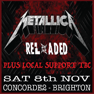 Metallica Reloaded + Support