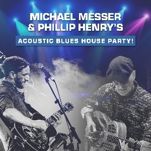 Michael Messer & Phillip Henry's Blues House Party