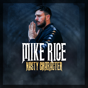 Mike Rice Presents Nasty Character