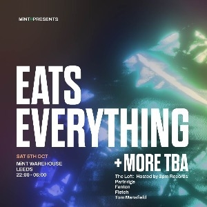 Mint Presents EATS EVERYTHING + more tba