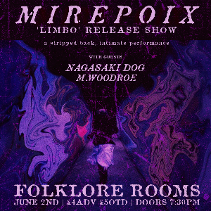 Mirepoix 'Limbo' Release Show Mirepoix 'Limbo' Release Show