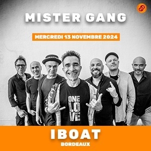 MISTER GANG @ IBOAT Bordeaux