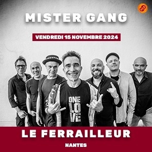 MISTER GANG @ LE FERRAILLEUR Nantes