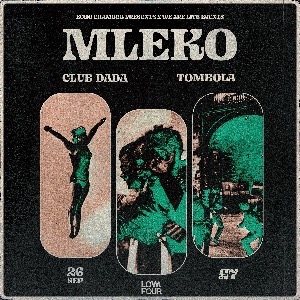 EC x Wale Present: Mleko + Club Dada + Tombola