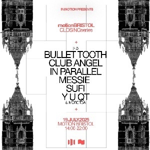 Motion Closing Series: bullet tooth, Y U QT & more Motion Closing Series: bullet tooth, Y U QT & more