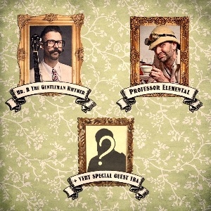 Mr. B The Gentleman Rhymer + Professor Elemental