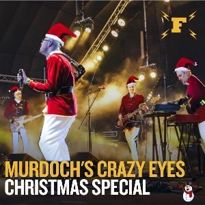 MURDOCH'S CRAZY EYES CHRISTMAS SPECIAL