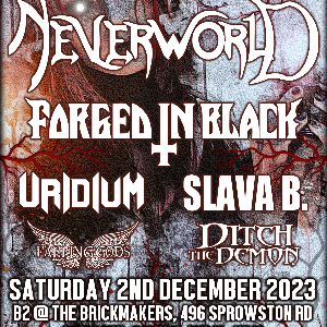Neverworld/ForgedInBlack/Uridium & friends