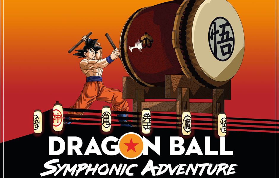DRAGON BALL SYMPHONIC ADVENTURE' ANNOUNCES VERY SPECIAL SHOW AT THE SSE ARENA, WEMBLEY 