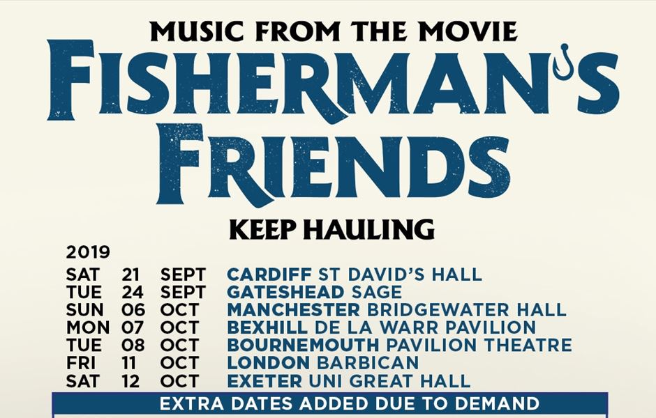FISHERMAN'S FRIENDS NEW DATES ADDED FOR 2020