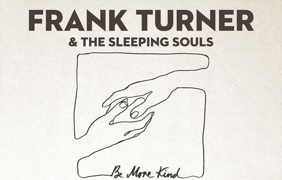 Frank Turner - Be More Kind World Tour 2018 - Gigs And Tours