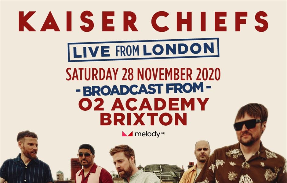 KAISER CHIEFS ANNOUNCE LIVE STREAMED GIG FROM O2 ACADEMY BRIXTON THIS NOVEMBER