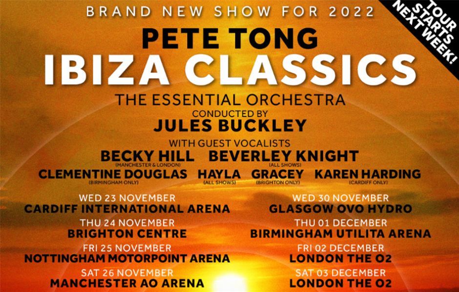 PETE TONG PRESENTS IBIZA CLASSICS CONDUCTED BY JULES BUCKLEY WITH THE 