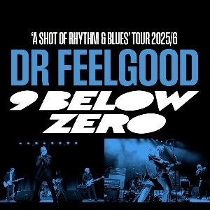 Nine Below Zero + Dr Feelgood