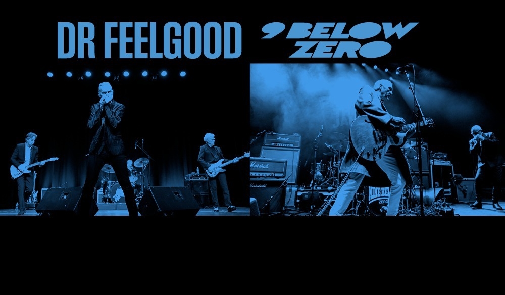 Nine Below Zero + Dr Feelgood