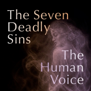 The Seven Deadly Sins / The Human Voice