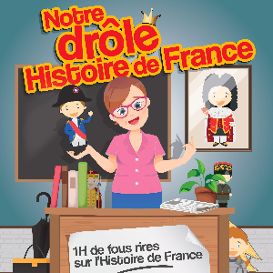 Notre drôle Histoire de France