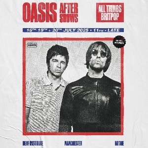 OASIS AFTER SHOW | 11PM-late | ALL THINGS BRITPOP OASIS AFTER SHOW | 11PM-late | ALL THINGS BRITPOP