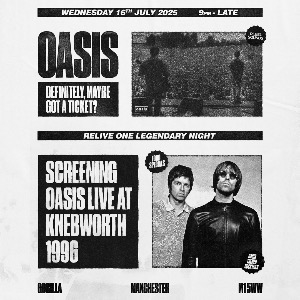 OASIS AFTER SHOWS: Definitely, Maybe got a ticket?