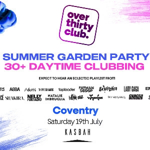 OVER 30s CLUB - Daytime Clubbing - Kasbah Coventry OVER 30s CLUB - Daytime Clubbing - Kasbah Coventry