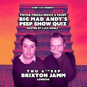 Peep Show Quiz with Big Mad Andy