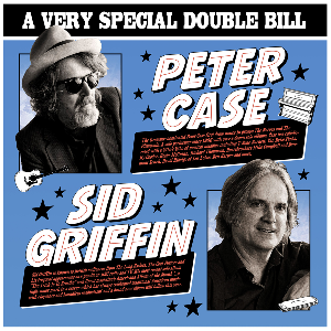 Peter Case & Sid Griffin