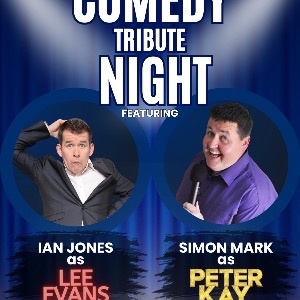 Peter Kay and Lee Evans Tribute Night!