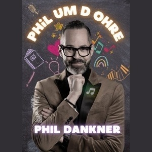 Phil Dankner «Phil um d Ohre» Phil Dankner «Phil um d Ohre»