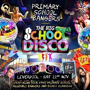Primary School Bangers Presents The Big School Dis Primary School Bangers Presents The Big School Dis