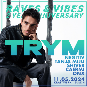 Raves and Vibes - Two Year Anniversary with TRYM