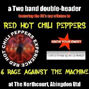 RED HOT CHILI PEPPER & RAGE AGAINST TM 2X TRIBUTES - The Northcourt (Abingdon)