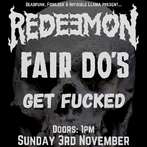 Redeemon, Fair Do's & GET FUCKED