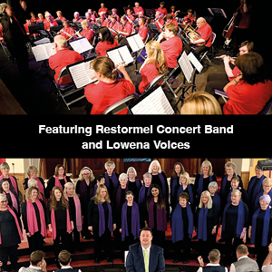 Restormel Concert Band and Lowena Voices