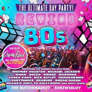 Rewind 80s Day Party + Special PA by Owen Paul Rewind 80s Day Party + Special PA by Owen Paul