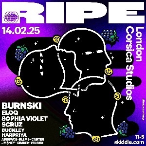 RIPE Presents: Burnski, ELOQ, Sophia Violet & Scru