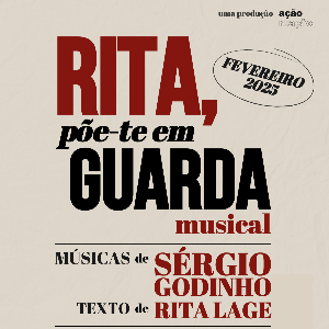 RITA, PÕE-TE EM GUARDA - MUSICAL