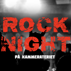 Rock Night på Kammerateriet