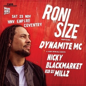 RONI SIZE, NICKY BLACKMARKET, DYNAMITE MC