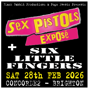 Sex Pistols Expose + Six Little Fingers Sex Pistols Expose + Six Little Fingers