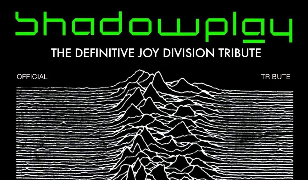SHADOWPLAY - THE DEFINITIVE JOY DIVISION TRIBUTE