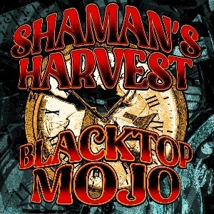 Shaman's Harvest + Blacktop Mojo