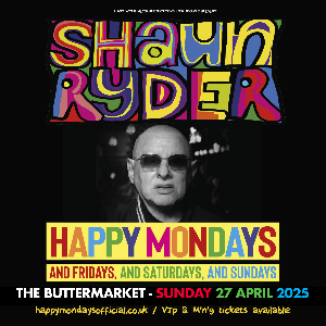 SHAUN RYDER FROM HAPPY MONDAYS, AND FRIDAYS, AND..