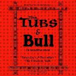 The Tubs + Bull