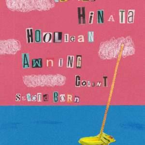 HINATA / HOOLIGAN / AWNING / COVENT / SECOND BORN