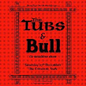 The Tubs + Bull