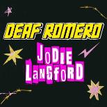 Deaf Romero + Jodie Langford