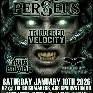 PERSEUS/TRIGGERED VELOCITY/CHAOS PRINCIPLE/KISSED