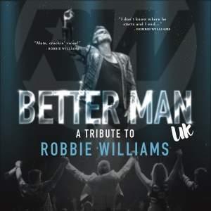 Better Man UK  A tribute to Robbie williams