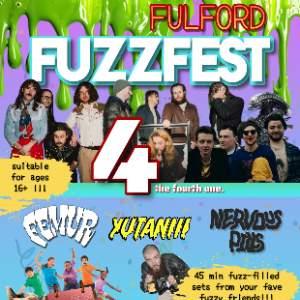 FULFORDFUZZFEST4 - FEMUR, YUTANIII, CHERRYFUZZCLUB